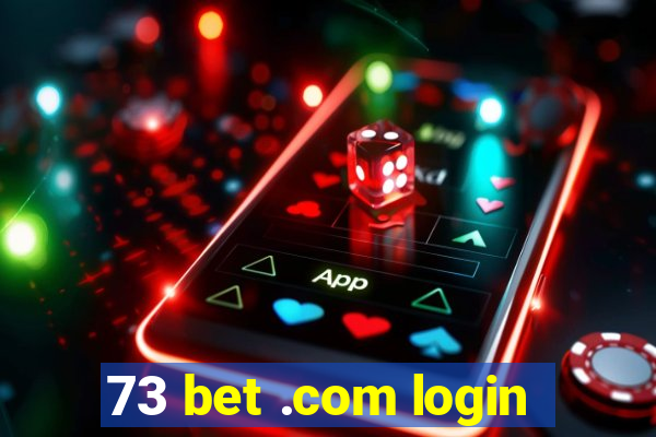 73 bet .com login